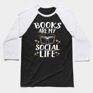 Books Are My Social Life Baseball T-Shirt